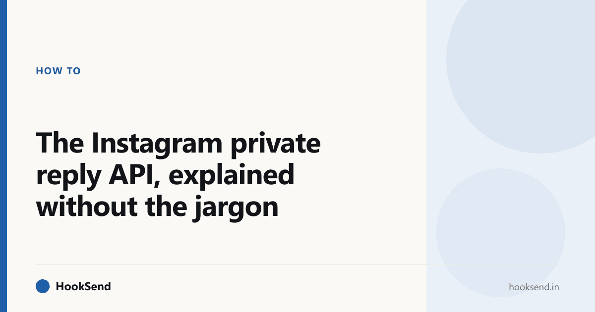 The Instagram private reply API, explained without the jargon